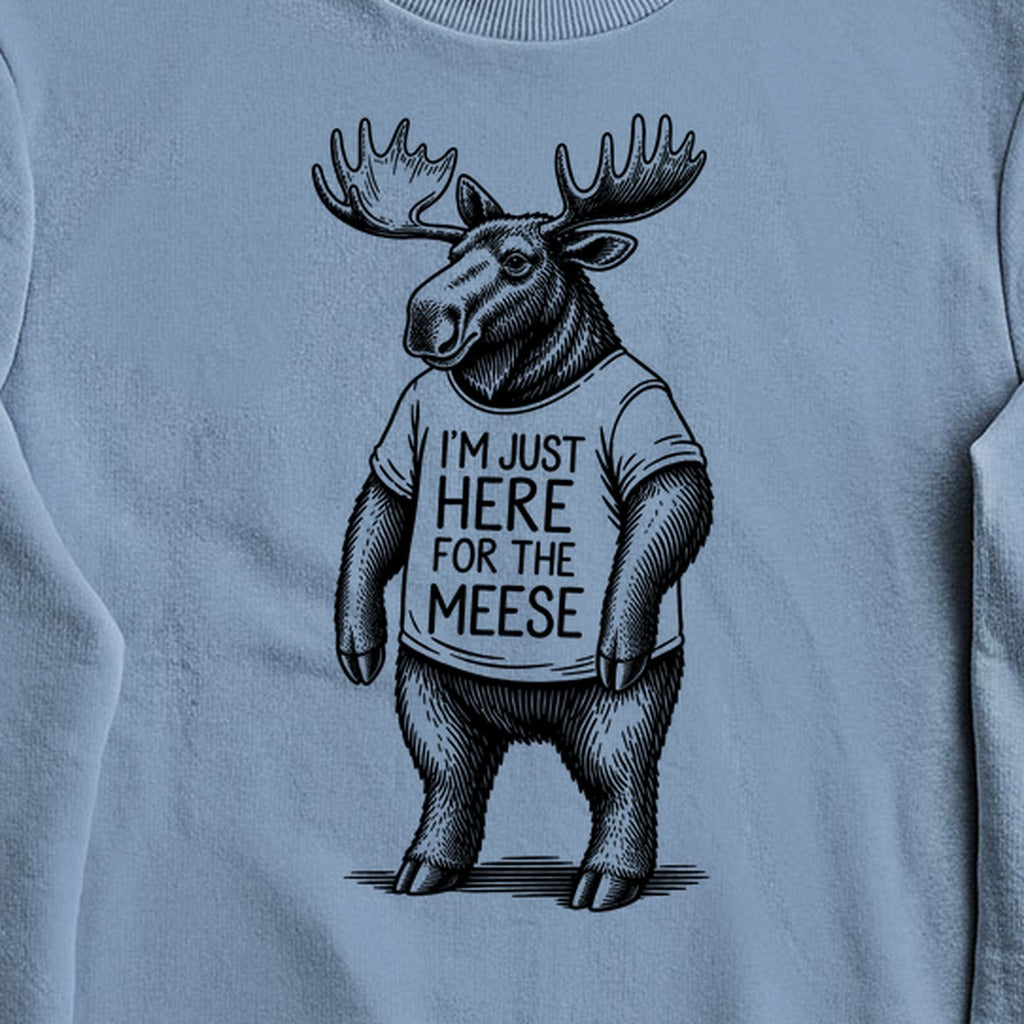 I'm Just Here for the Meese Crewneck Sweatshirt