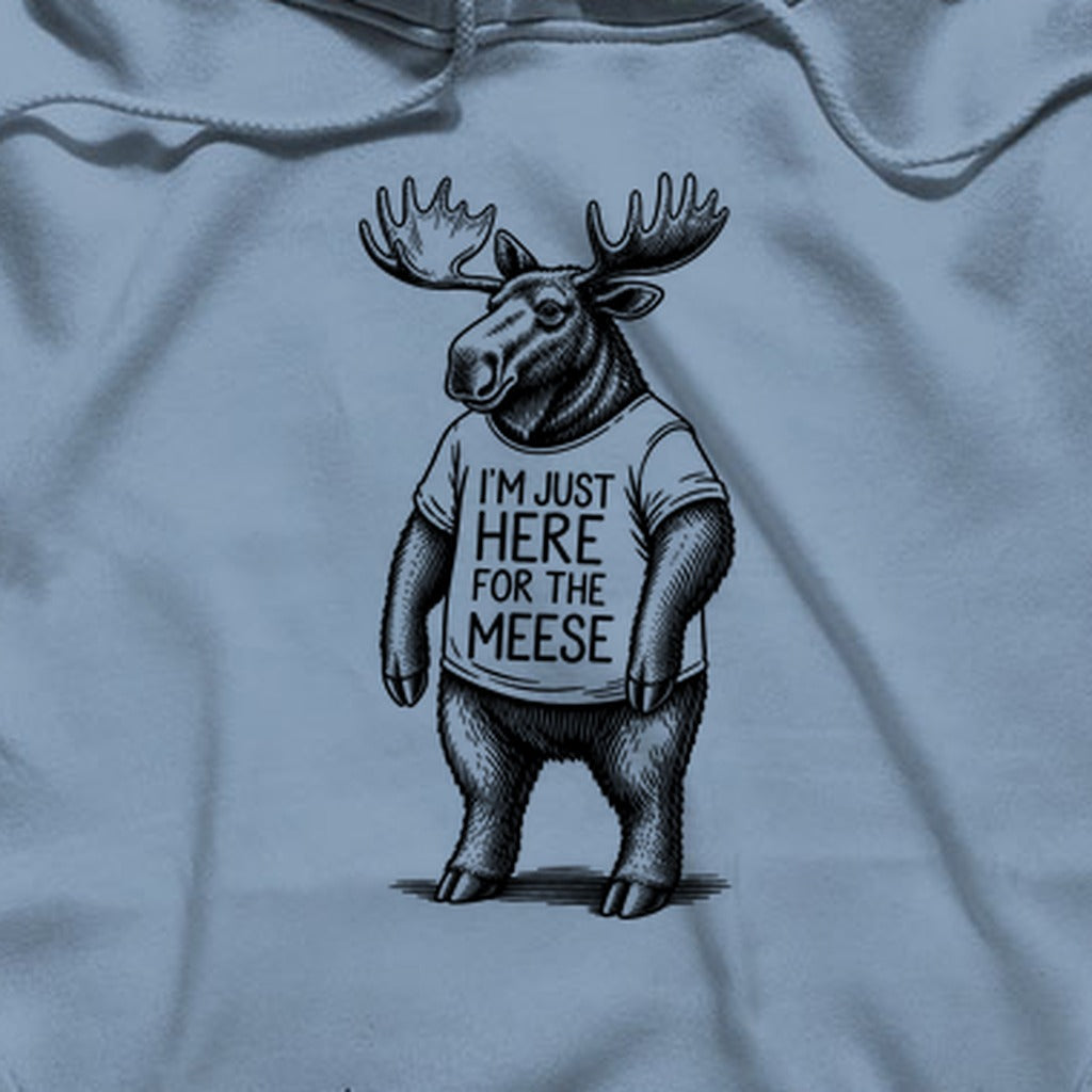 I'm Just Here for the Meese Hoodie
