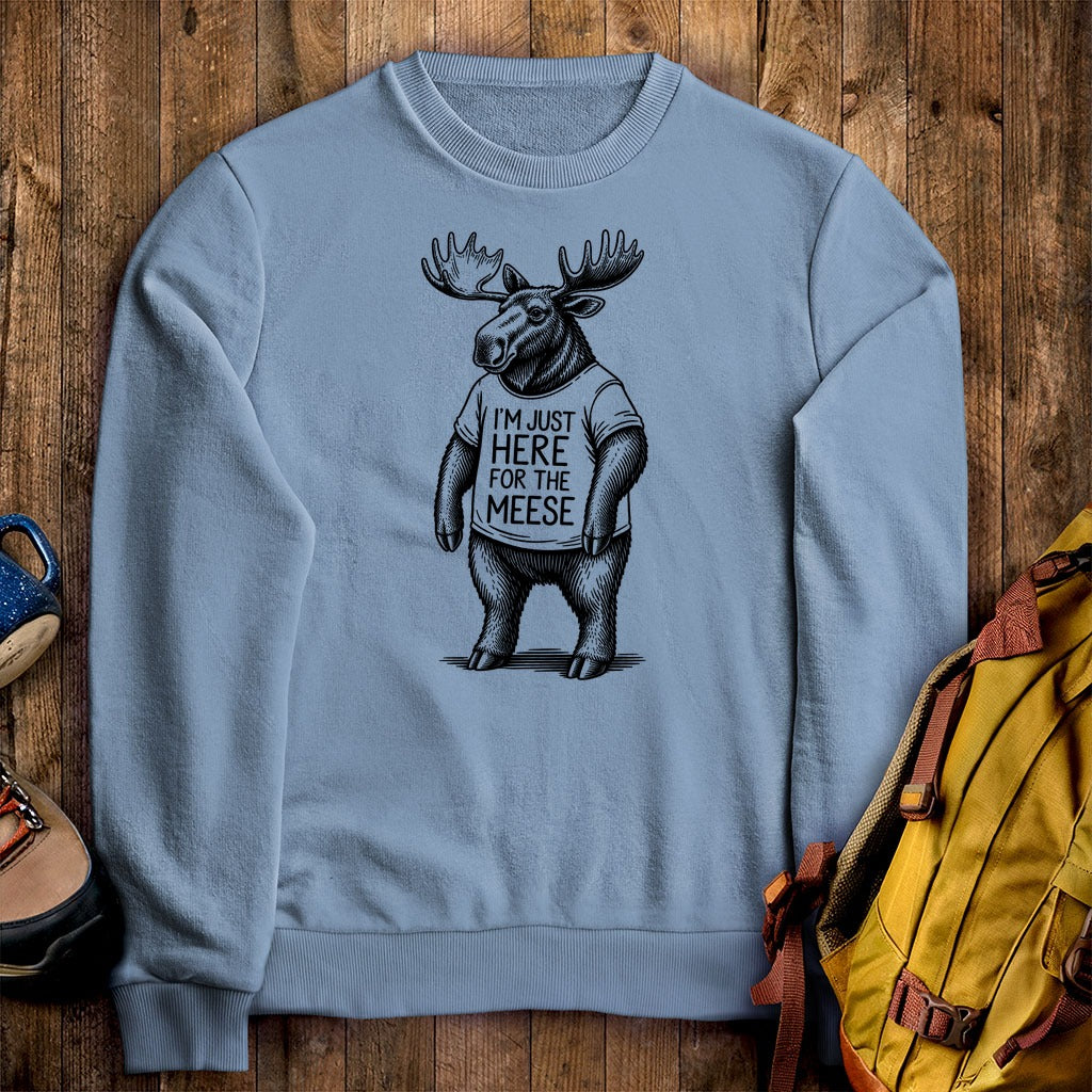 I'm Just Here for the Meese Crewneck Sweatshirt