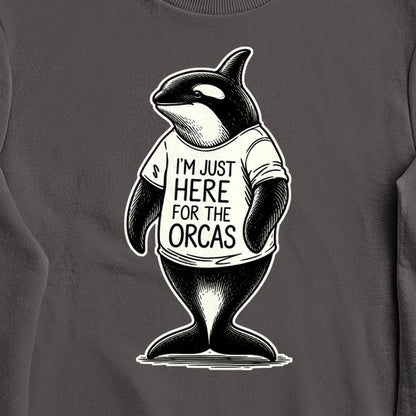 I'm Just Here for the Orcas Crewneck Sweatshirt