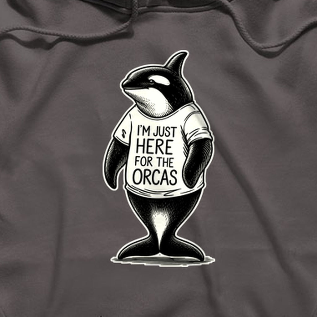 I'm Just Here for the Orcas Hoodie