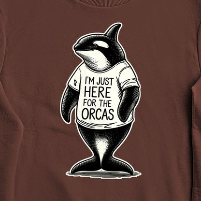 I'm Just Here for the Orcas Crewneck Sweatshirt