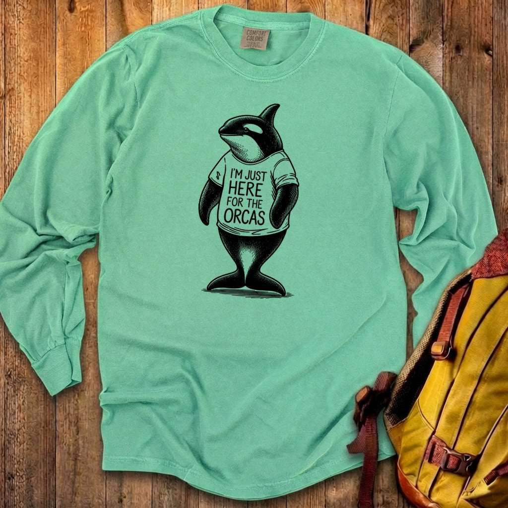 I'm Just Here for the Orcas Premium Long Sleeve