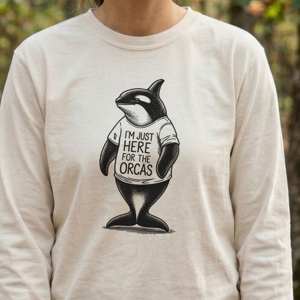 I'm Just Here for the Orcas Premium Long Sleeve