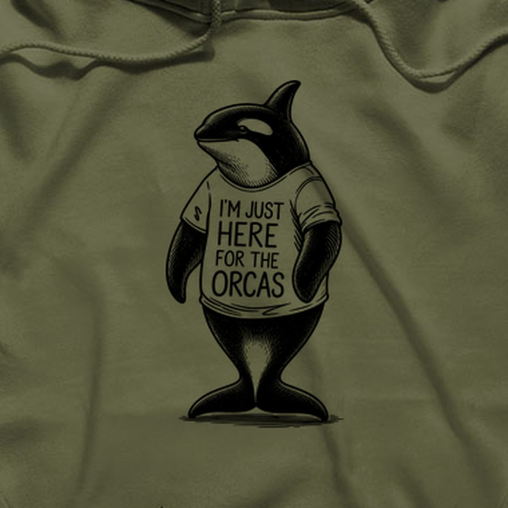 I'm Just Here for the Orcas Hoodie