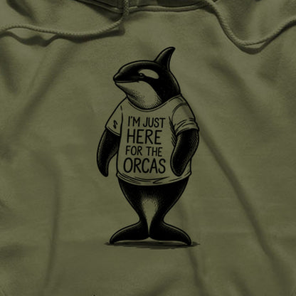 I'm Just Here for the Orcas Hoodie