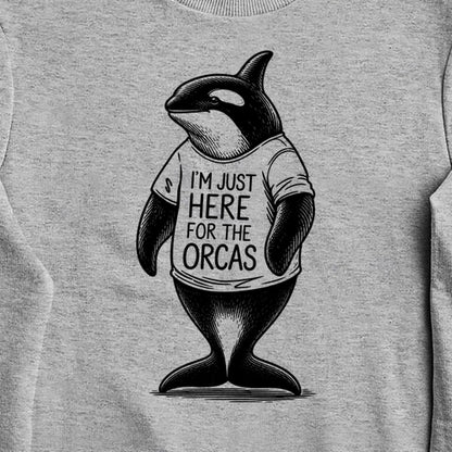 I'm Just Here for the Orcas Crewneck Sweatshirt