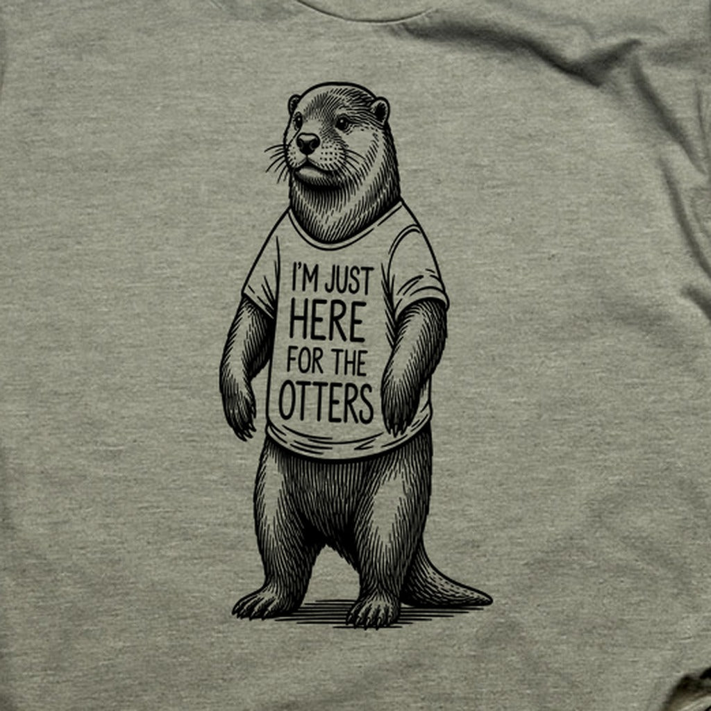 I'm Just Here for the Otters T-Shirt