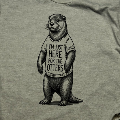 I'm Just Here for the Otters T-Shirt