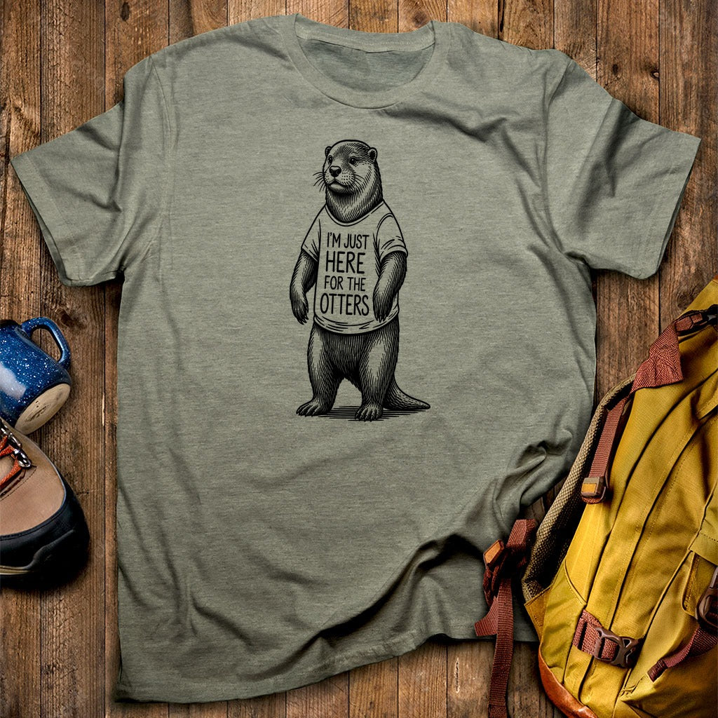 I'm Just Here for the Otters T-Shirt