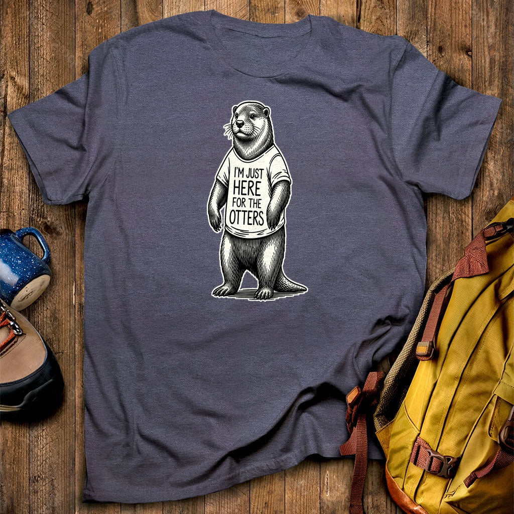 I'm Just Here for the Otters T-Shirt
