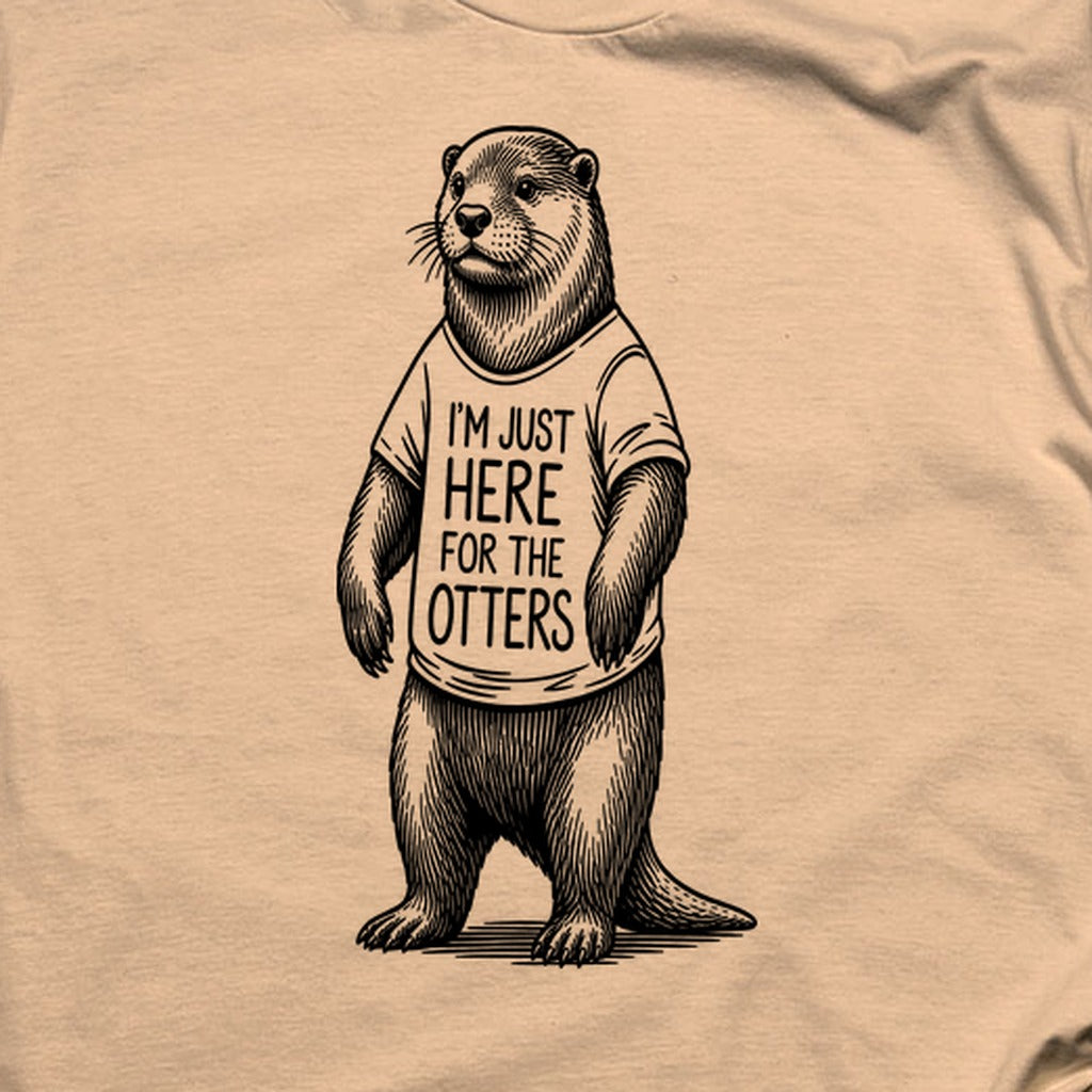 I'm Just Here for the Otters T-Shirt
