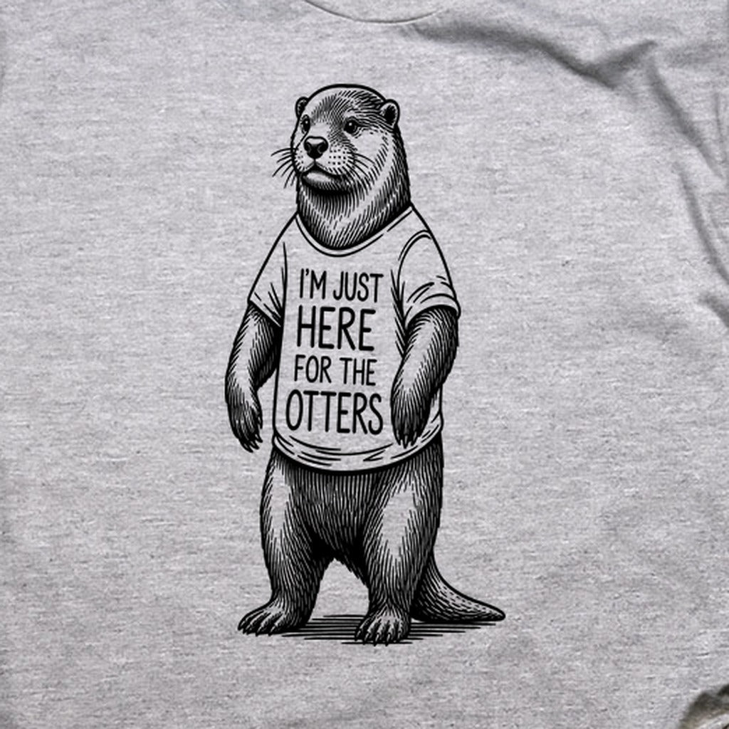 I'm Just Here for the Otters T-Shirt
