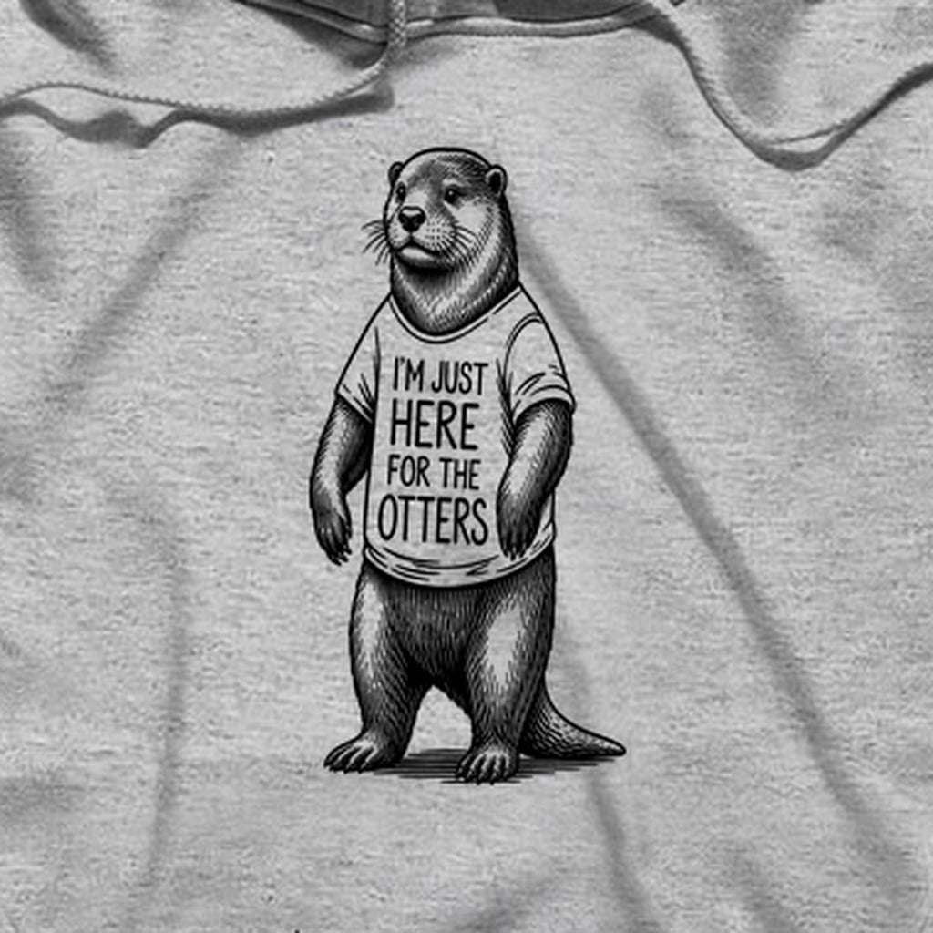 I'm Just Here for the Otters Hoodie