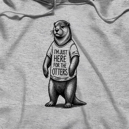 I'm Just Here for the Otters Hoodie