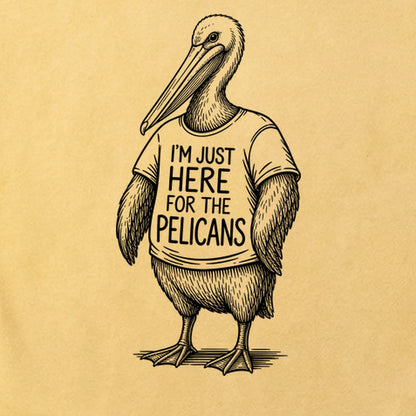 I'm Just Here for the Pelicans Cotton T-Shirt