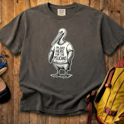 I'm Just Here for the Pelicans Cotton T-Shirt