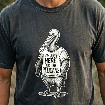 I'm Just Here for the Pelicans Cotton T-Shirt