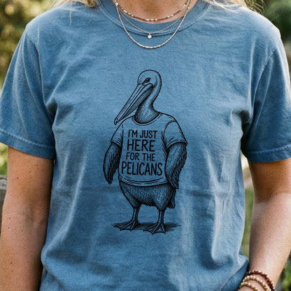 I'm Just Here for the Pelicans Cotton T-Shirt