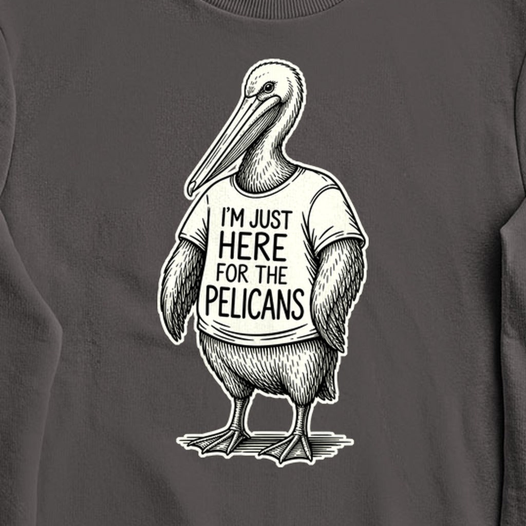 I'm Just Here for the Pelicans Crewneck Sweatshirt