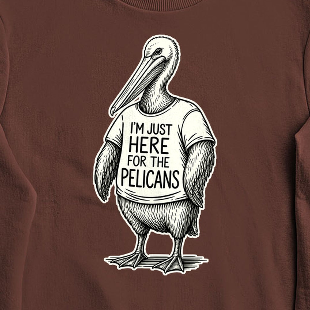 I'm Just Here for the Pelicans Crewneck Sweatshirt