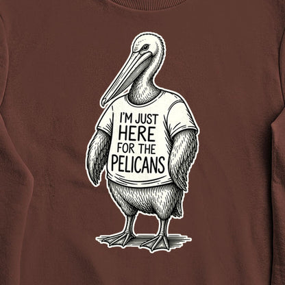 I'm Just Here for the Pelicans Crewneck Sweatshirt