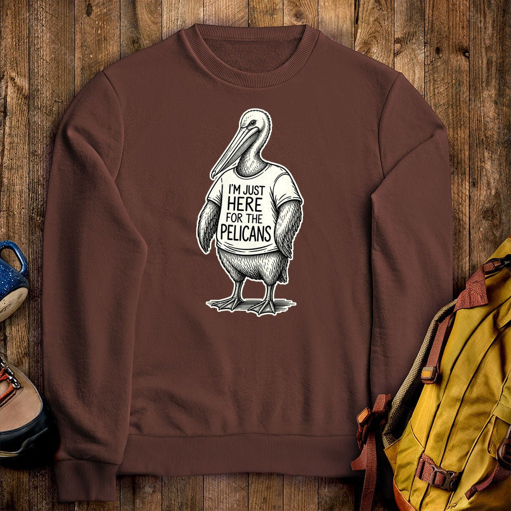 I'm Just Here for the Pelicans Crewneck Sweatshirt