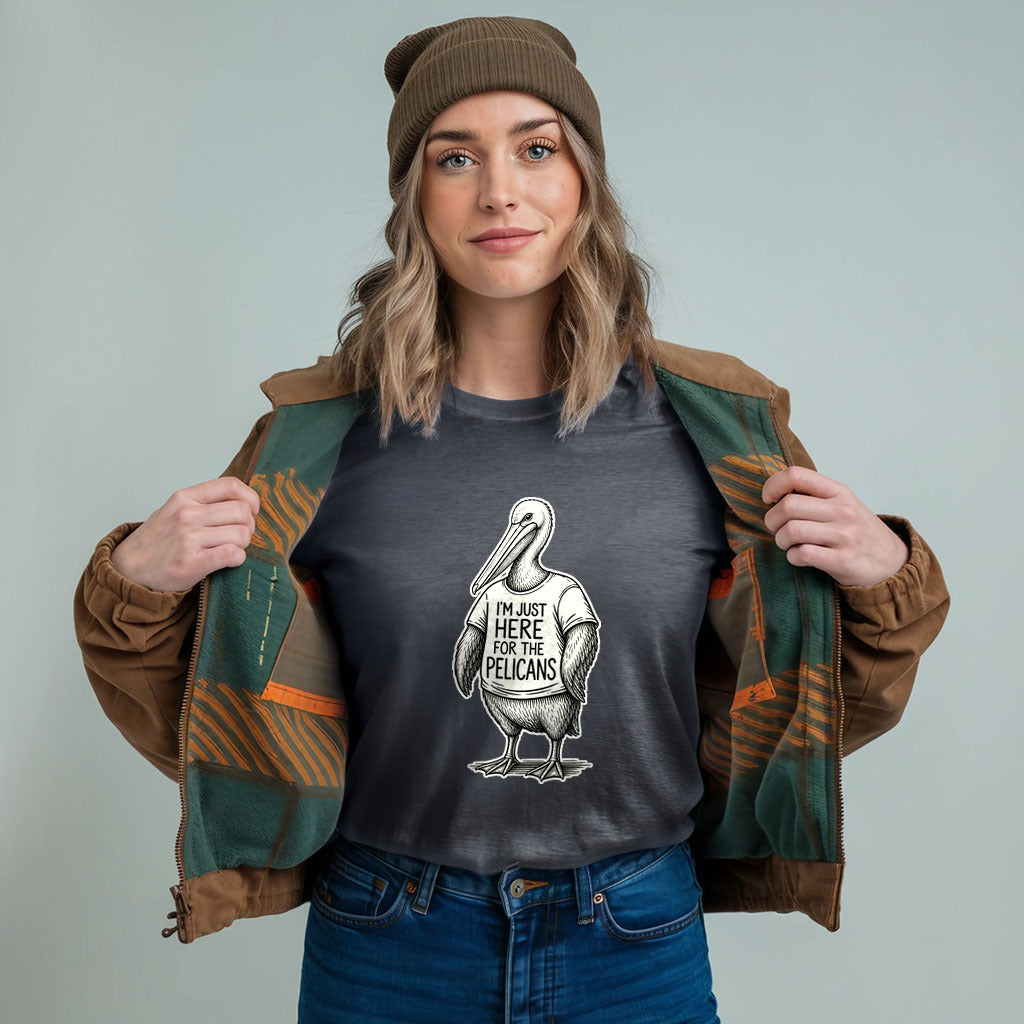 I'm Just Here for the Pelicans T-Shirt