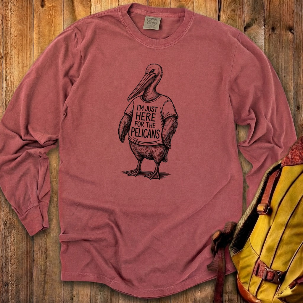 I'm Just Here for the Pelicans Premium Long Sleeve