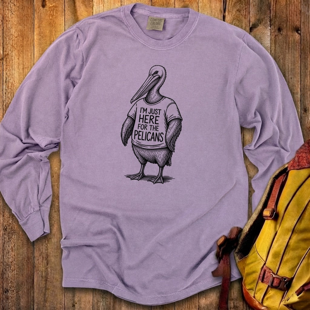 I'm Just Here for the Pelicans Premium Long Sleeve