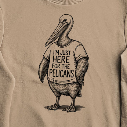 I'm Just Here for the Pelicans Crewneck Sweatshirt