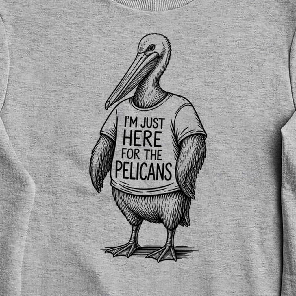 I'm Just Here for the Pelicans Crewneck Sweatshirt