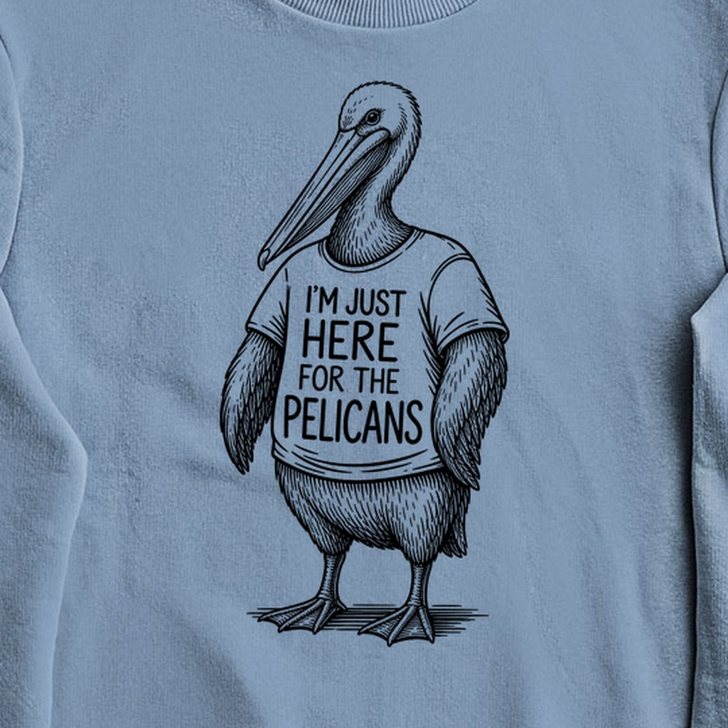 I'm Just Here for the Pelicans Crewneck Sweatshirt