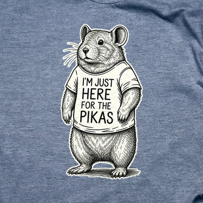 I'm Just Here for the Pikas T-Shirt