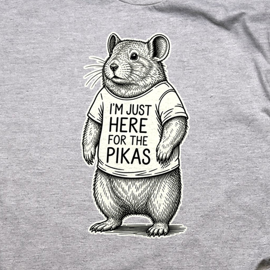 I'm Just Here for the Pikas T-Shirt