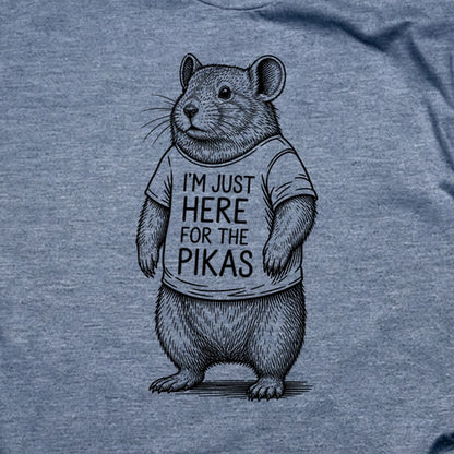 I'm Just Here for the Pikas T-Shirt