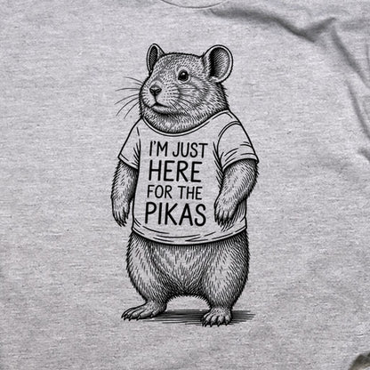 I'm Just Here for the Pikas T-Shirt