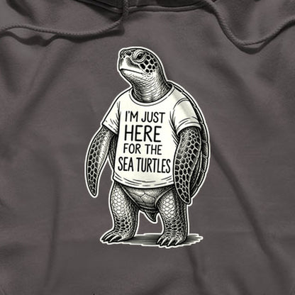 I'm Just Here for the Turtles Hoodie