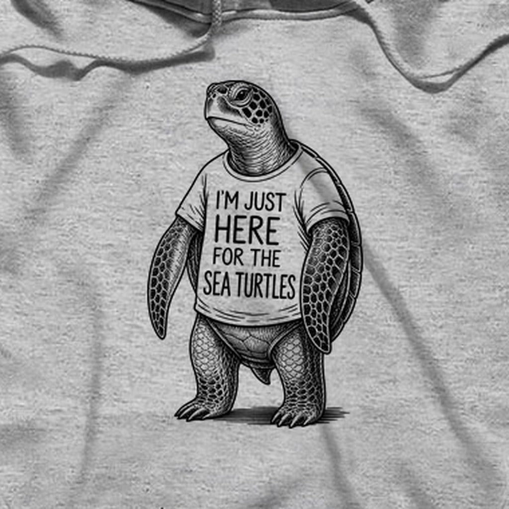 I'm Just Here for the Turtles Hoodie
