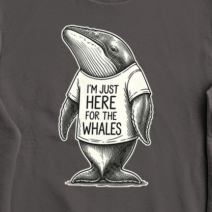 I'm Just Here for the Whales Crewneck Sweatshirt