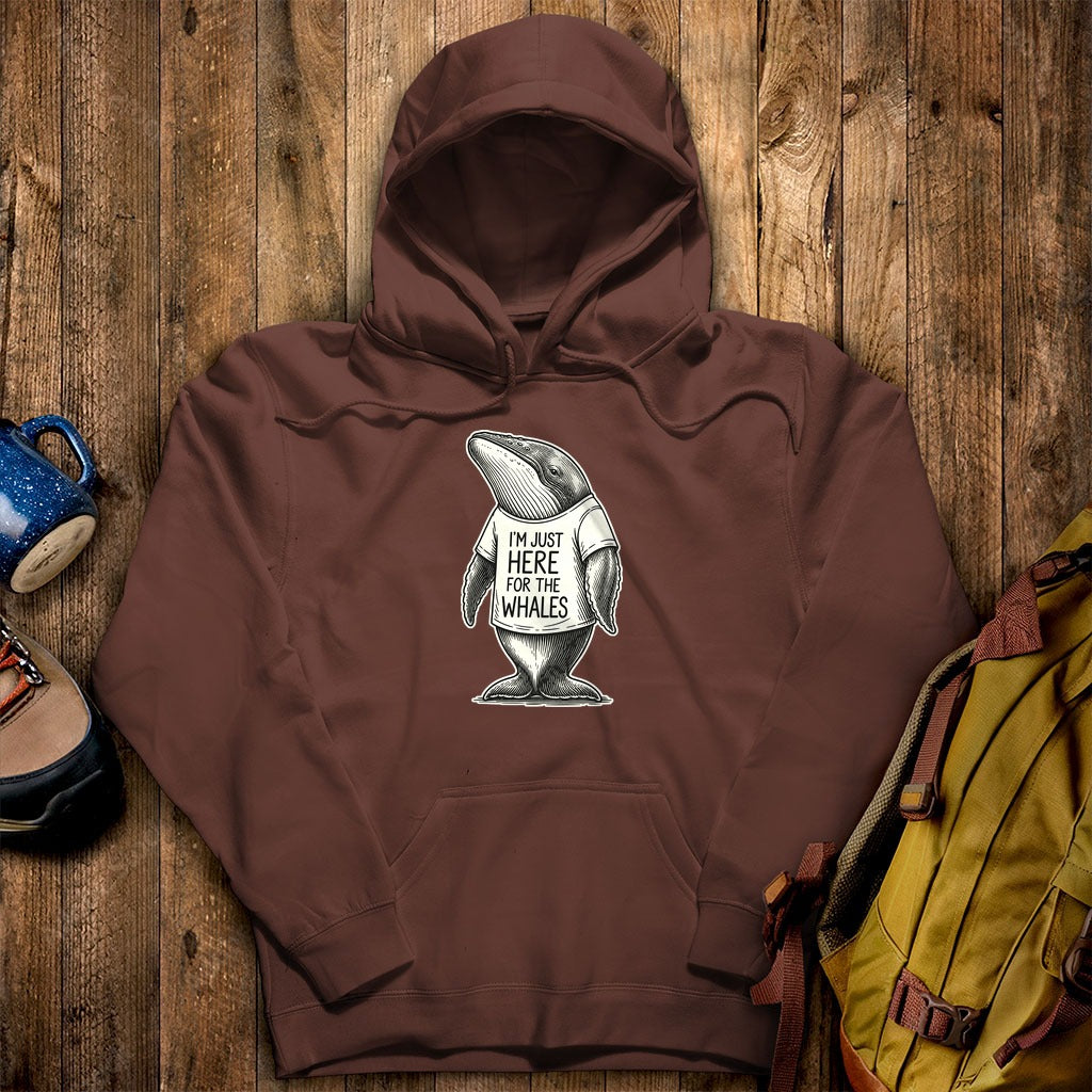 I'm Just Here for the Whales Hoodie