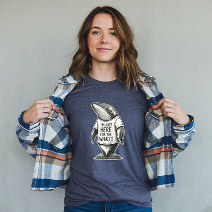 I'm Just Here for the Whales T-Shirt