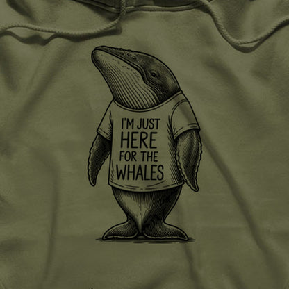 I'm Just Here for the Whales Hoodie