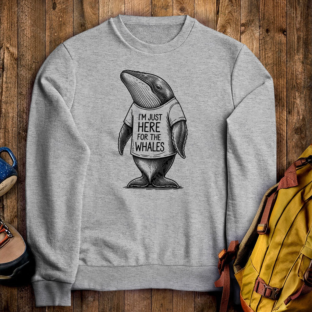 I'm Just Here for the Whales Crewneck Sweatshirt