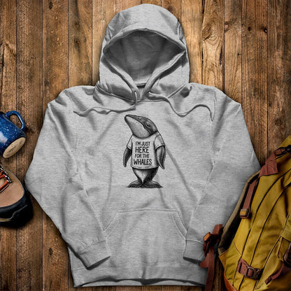 I'm Just Here for the Whales Hoodie