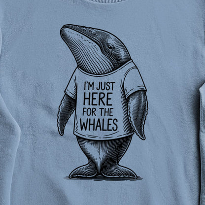 I'm Just Here for the Whales Crewneck Sweatshirt