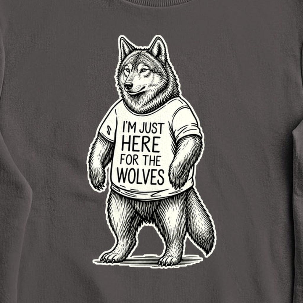 I'm Just Here for the Wolves Crewneck Sweatshirt