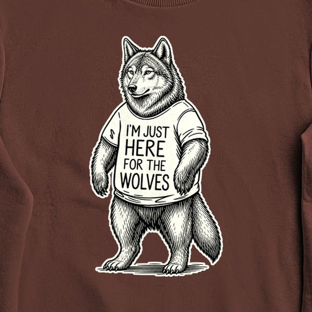 I'm Just Here for the Wolves Crewneck Sweatshirt