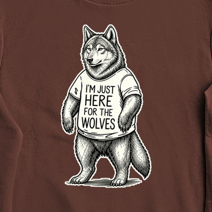 I'm Just Here for the Wolves Crewneck Sweatshirt