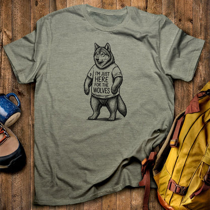 I'm Just Here for the Wolves T-Shirt